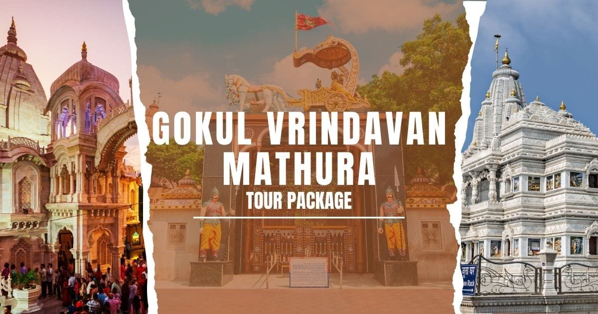 Gokul Vrindavan Mathura Tour Package