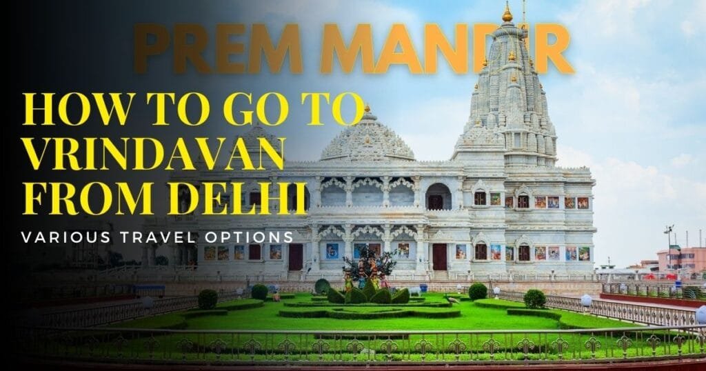 How to Go to Vrindavan From Delhi