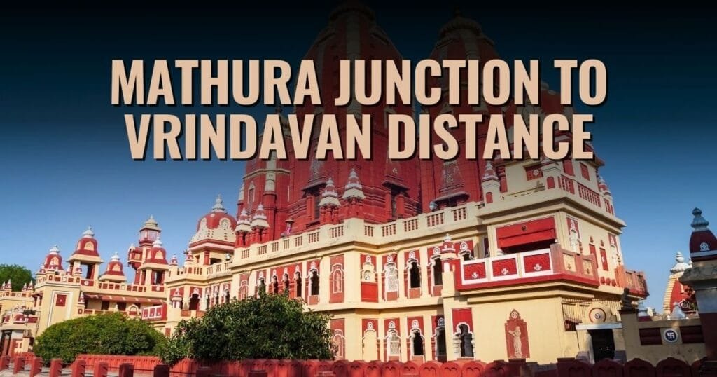 Mathura junction to Vrindavan Distance