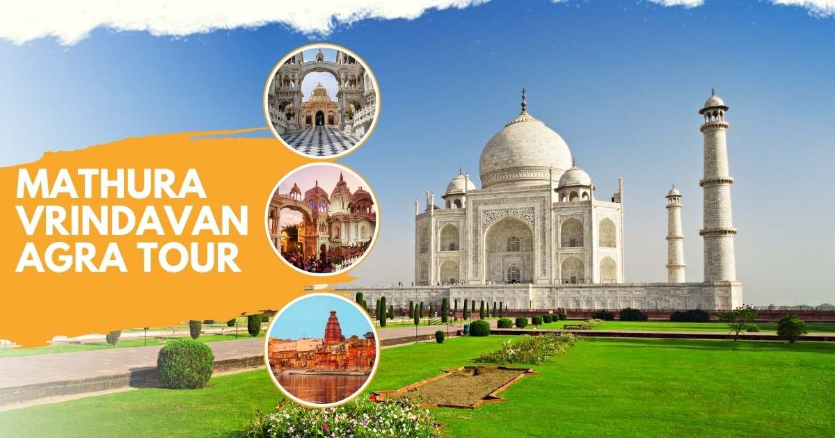 Mathura Vrindavan Agra Tour