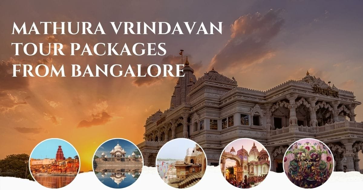 Mathura Vrindavan Tour Packages from Bangalore