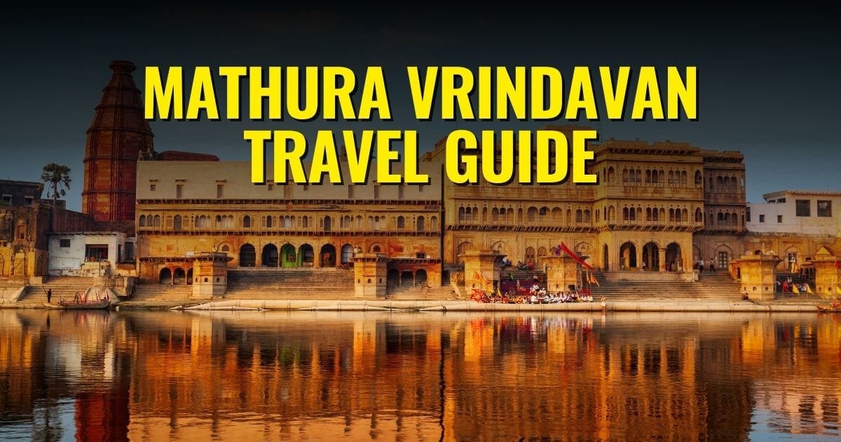 Mathura Vrindavan Travel Guide