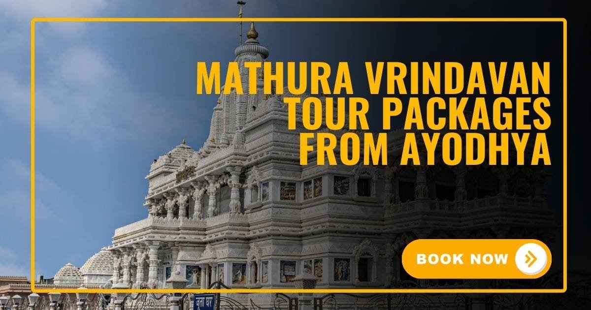 Mathura Vrindavan
tour packages
from Ayodhya