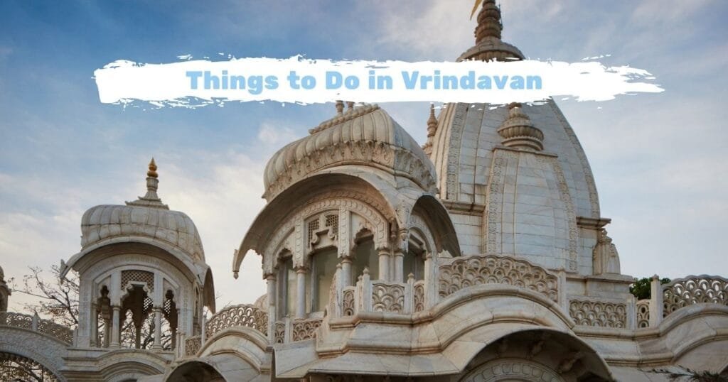 Things to Do in Vrindavan