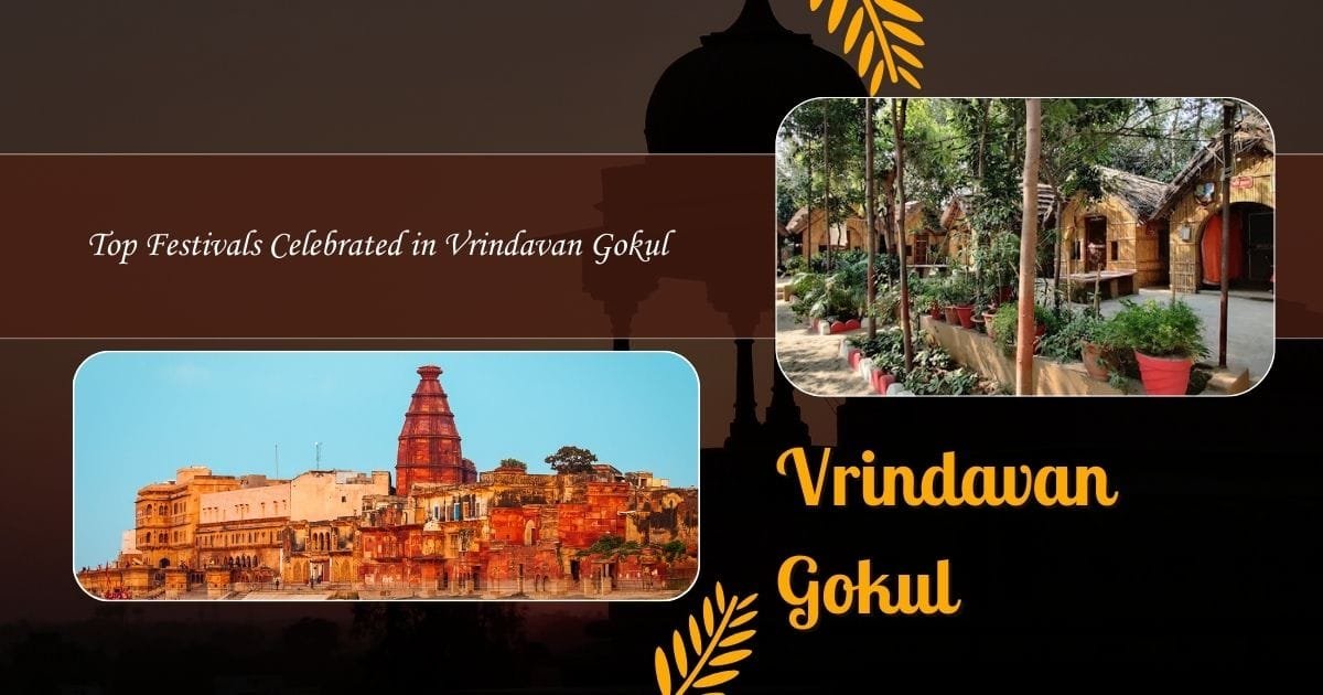 Top Festivals Celebrated in Vrindavan Gokul