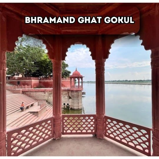 BHRAMAND GHAT GOKUL