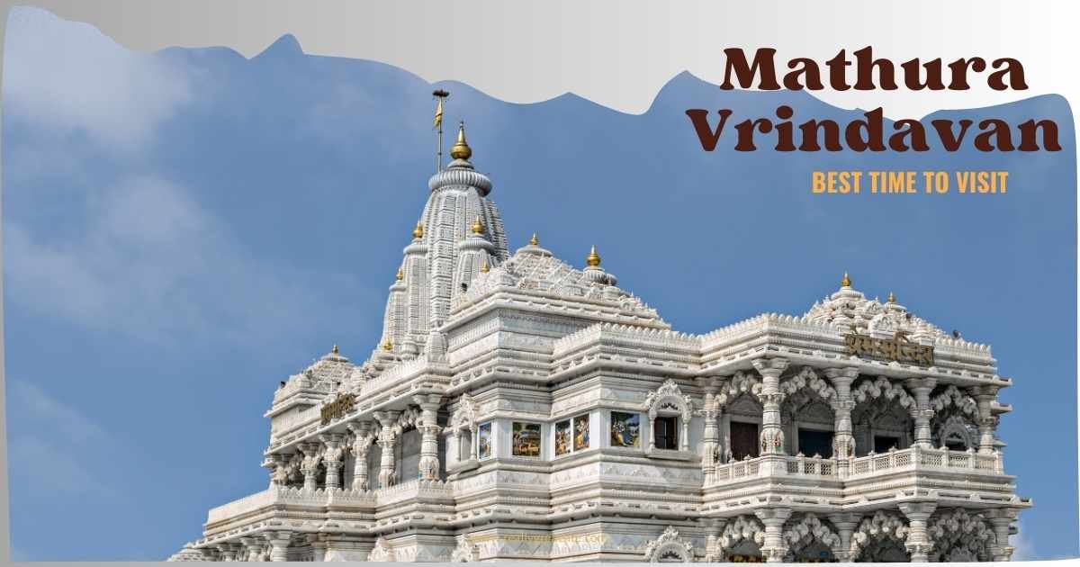 Best Time to Visit Mathura Vrindavan