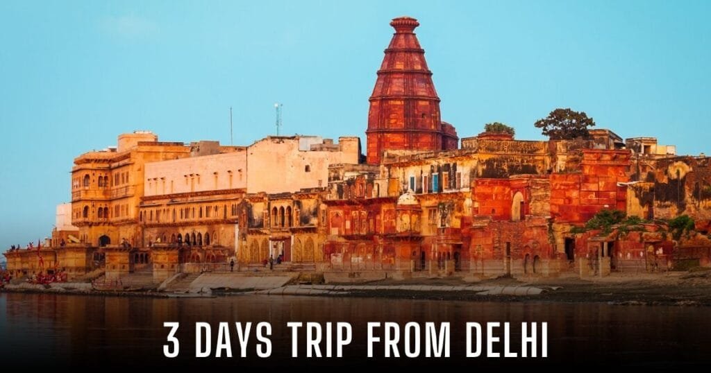 3 Days Trip from Delhi