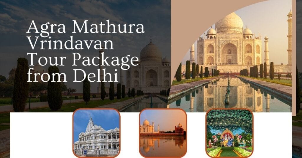 Agra Mathura Vrindavan Tour Package from Delhi