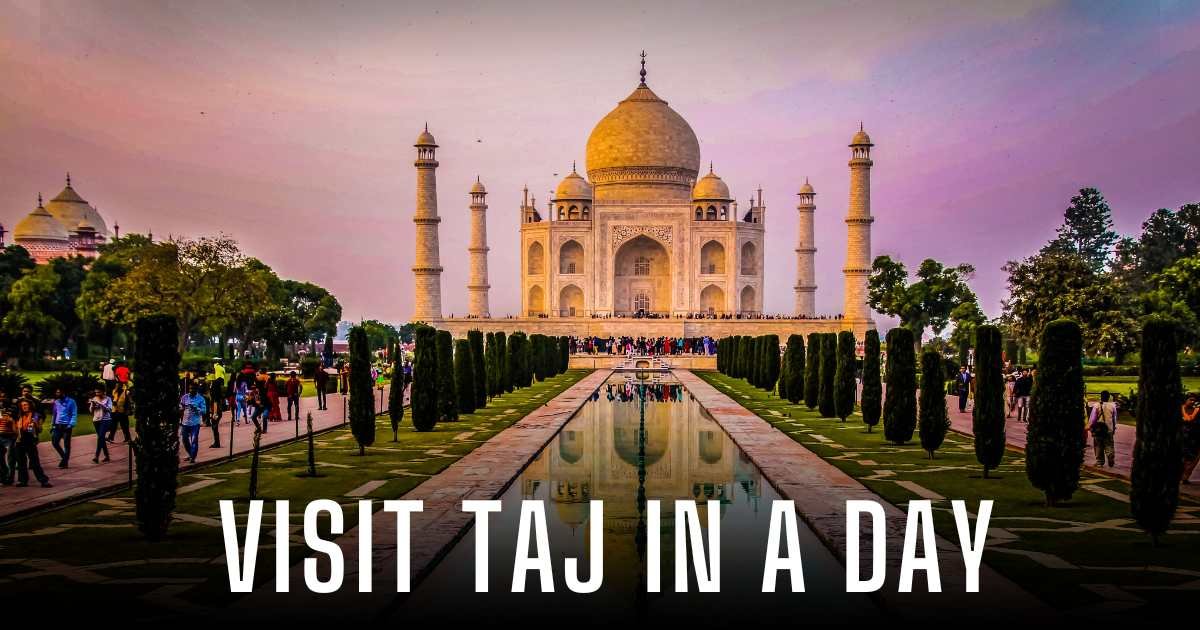 Best Time to Visit Taj Mahal in a Day