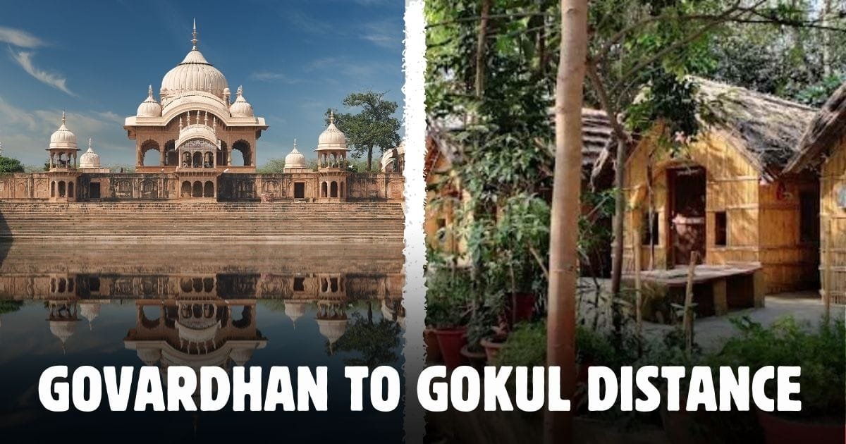 Govardhan to Gokul Distance