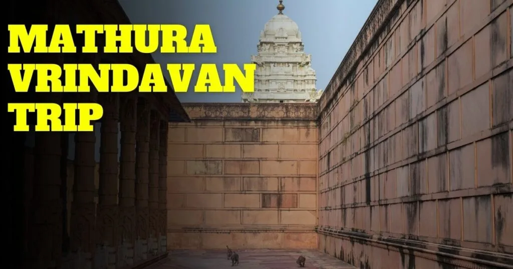 Mathura Vrindavan Trip