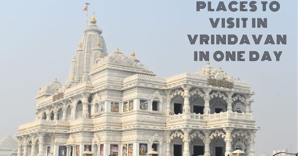 places to visit in vrindavan in one day