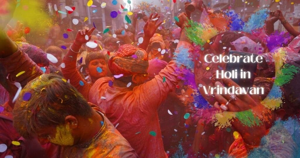 Celebrate Holi in Vrindavan