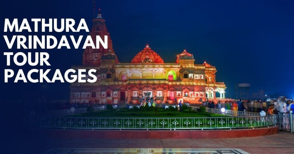 Mathura Vrindavan Tour Packages