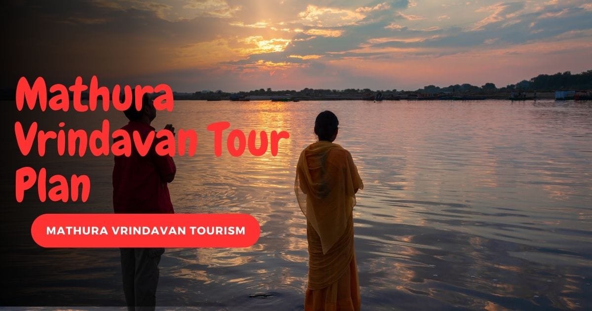 Mathura Vrindavan Tour Plan