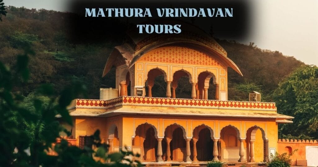 Mathura Vrindavan Tours