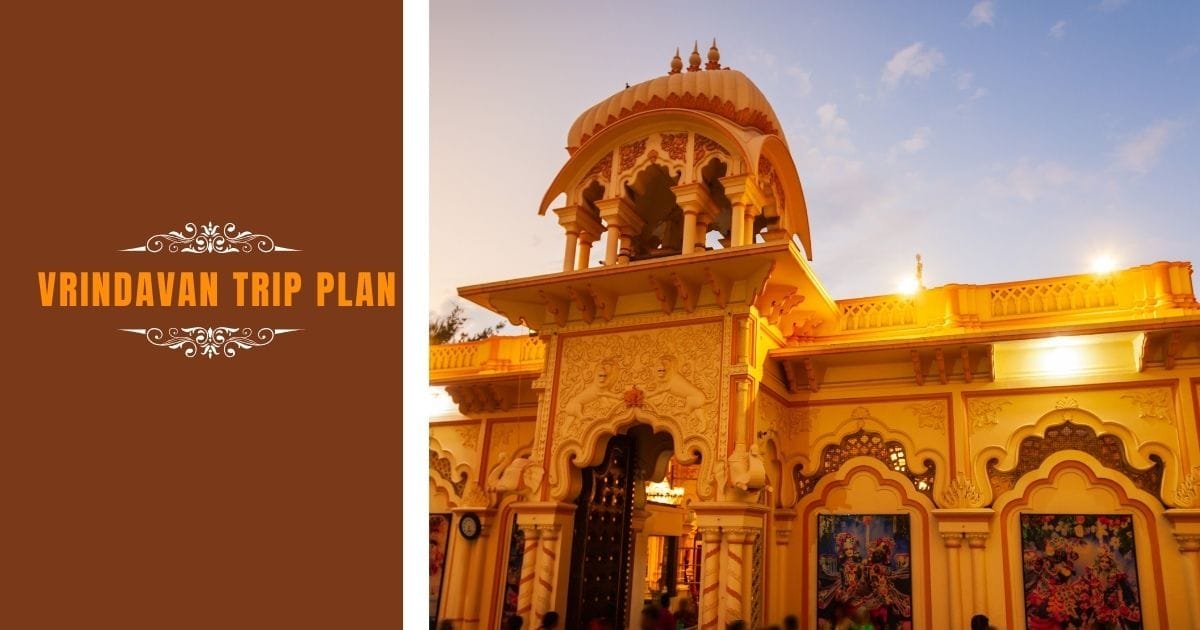 Vrindavan Trip Plan