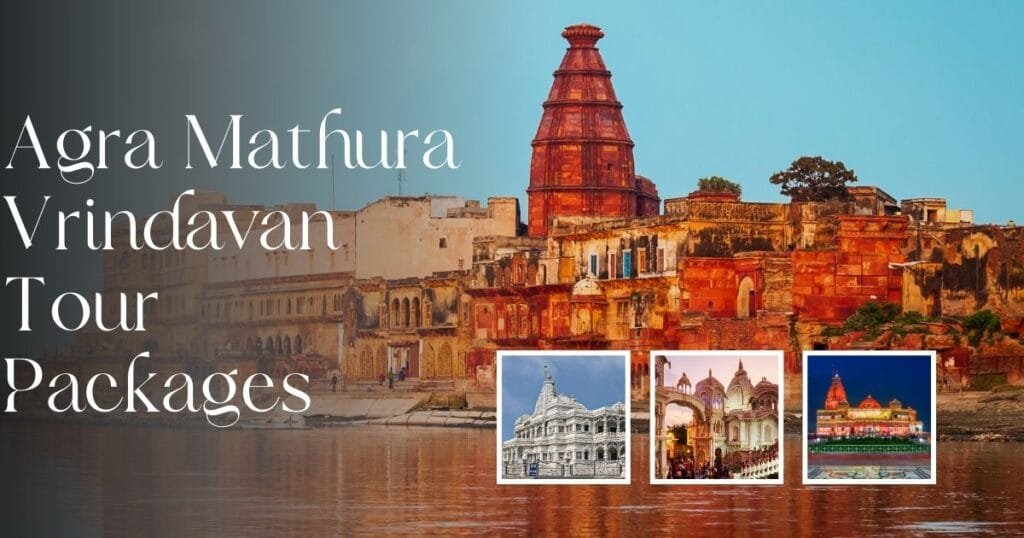 Agra Mathura Vrindavan Tour Packages