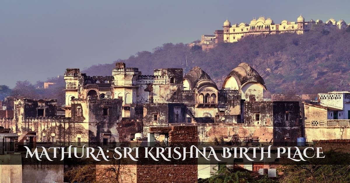 Mathura: Sri Krishna Birth Place