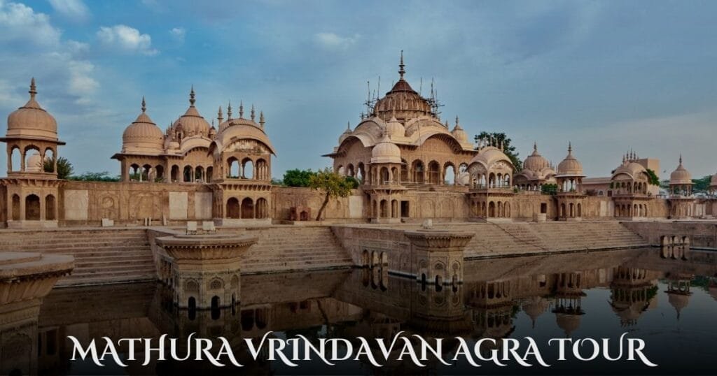 Mathura Vrindavan Agra Tour