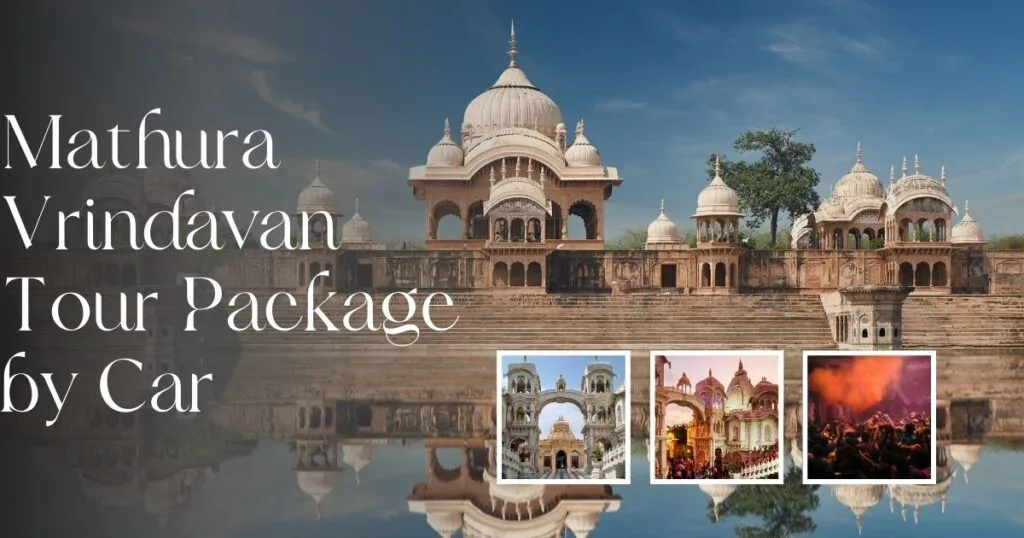 Mathura Vrindavan Tour Package by Car