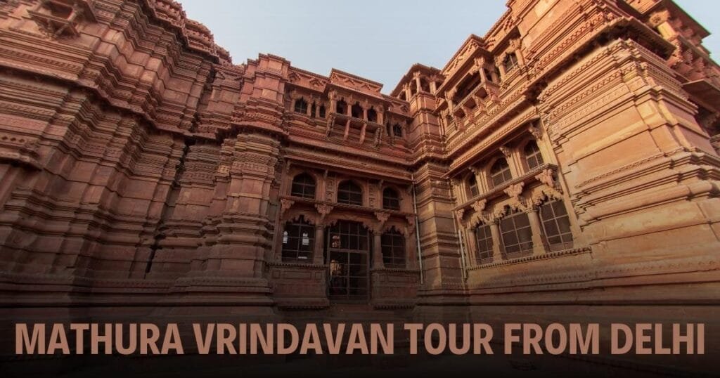 Mathura Vrindavan Tour from Delhi