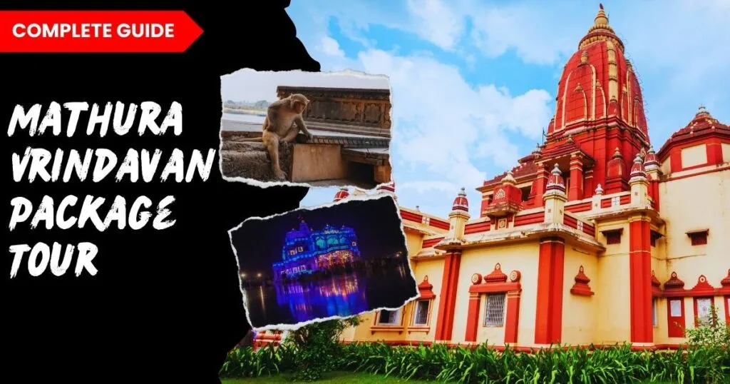Mathura Vrindavan Package Tour – A Journey Through Devotion and Timeless Beauty