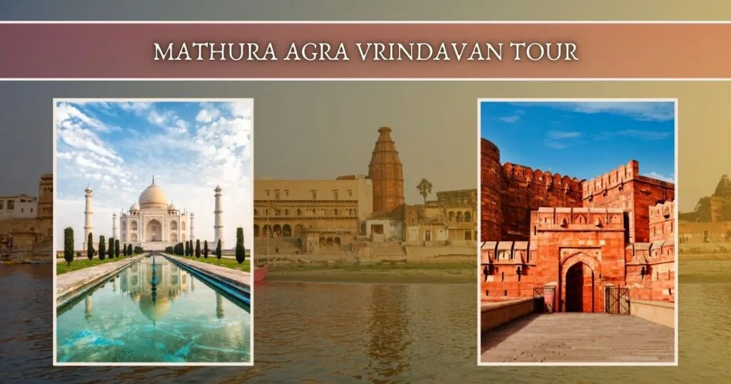 Mathura Vrindavan Agra Tour
