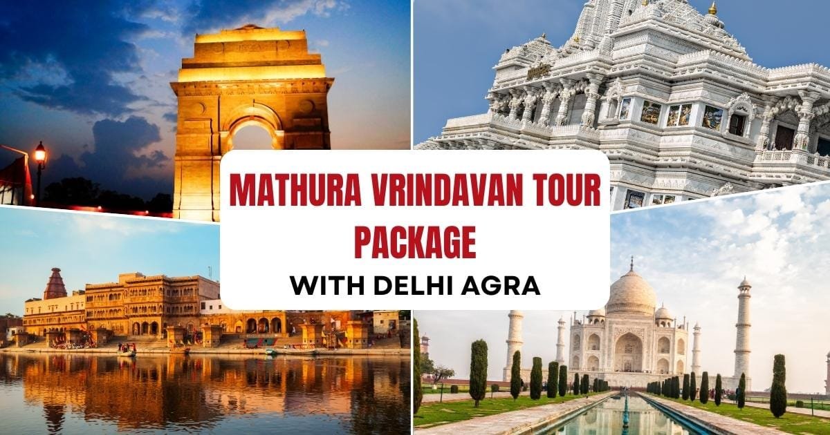 Mathura Vrindavan Tour Package with Delhi Agra
