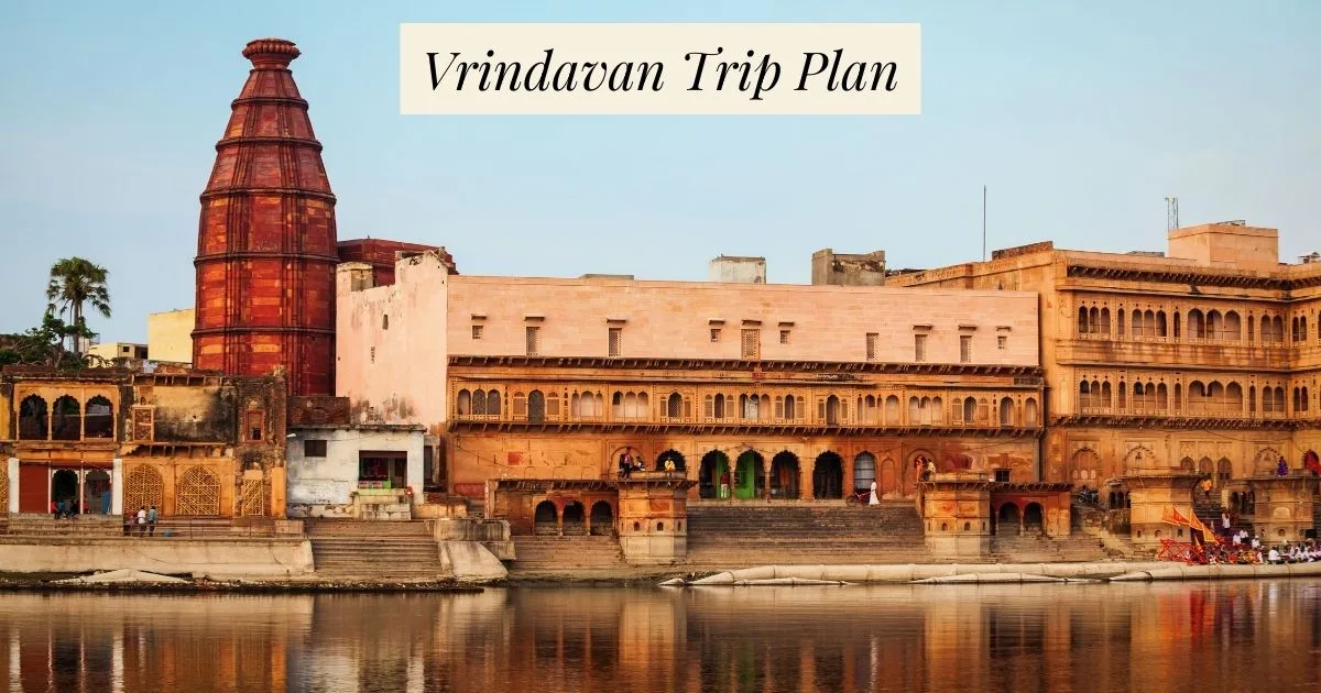 Vrindavan Trip Plan