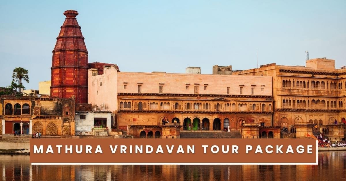 Mathura Vrindavan Tour Package