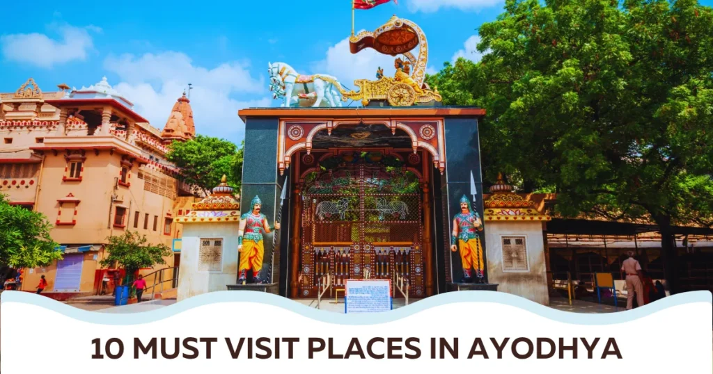 10 Must Visit Places in Ayodhya