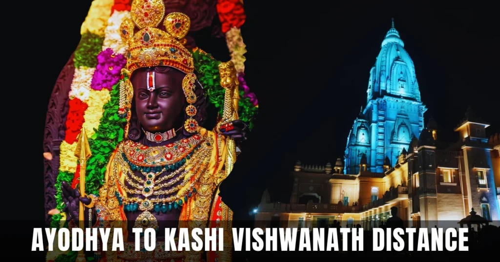 Ayodhya to Kashi Vishwanath Distance – By Car, Bus, Train