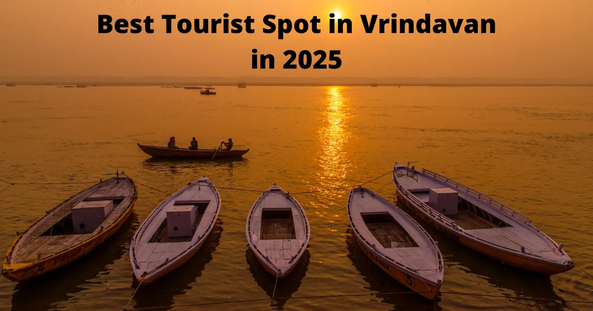 Best Tourist Spot in Vrindavan in 2025