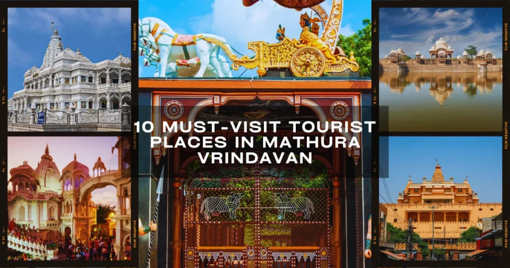 10 Must-Visit Tourist Places in Mathura Vrindavan