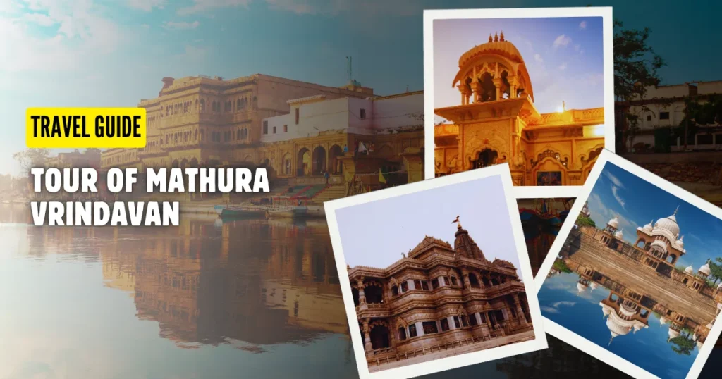 Tour of Mathura Vrindavan from Delhi, Agra, and Mumbai