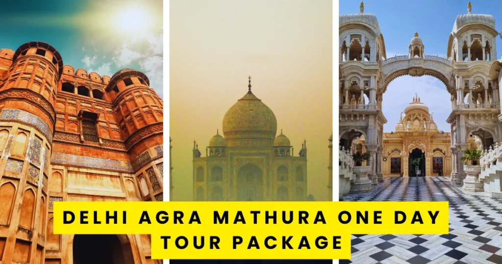 Delhi Agra Mathura One Day Tour Package – Heritage, Temples & Local Food