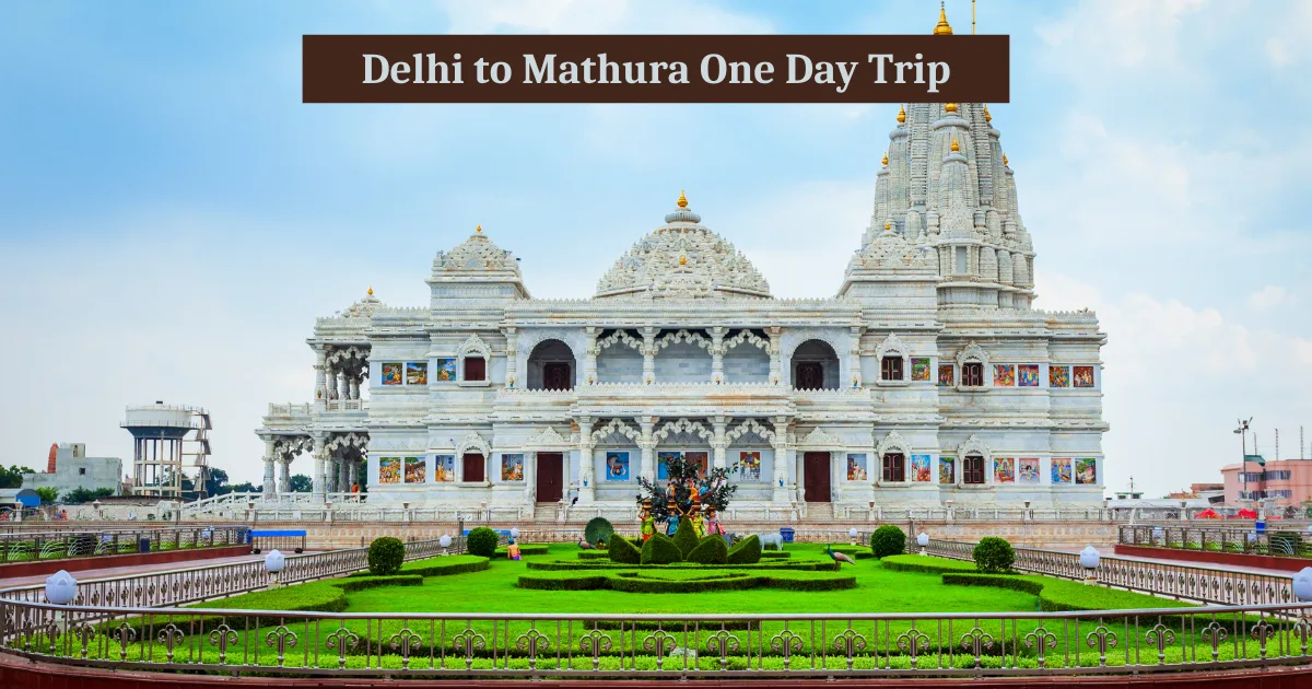 Delhi to Mathura One Day Trip