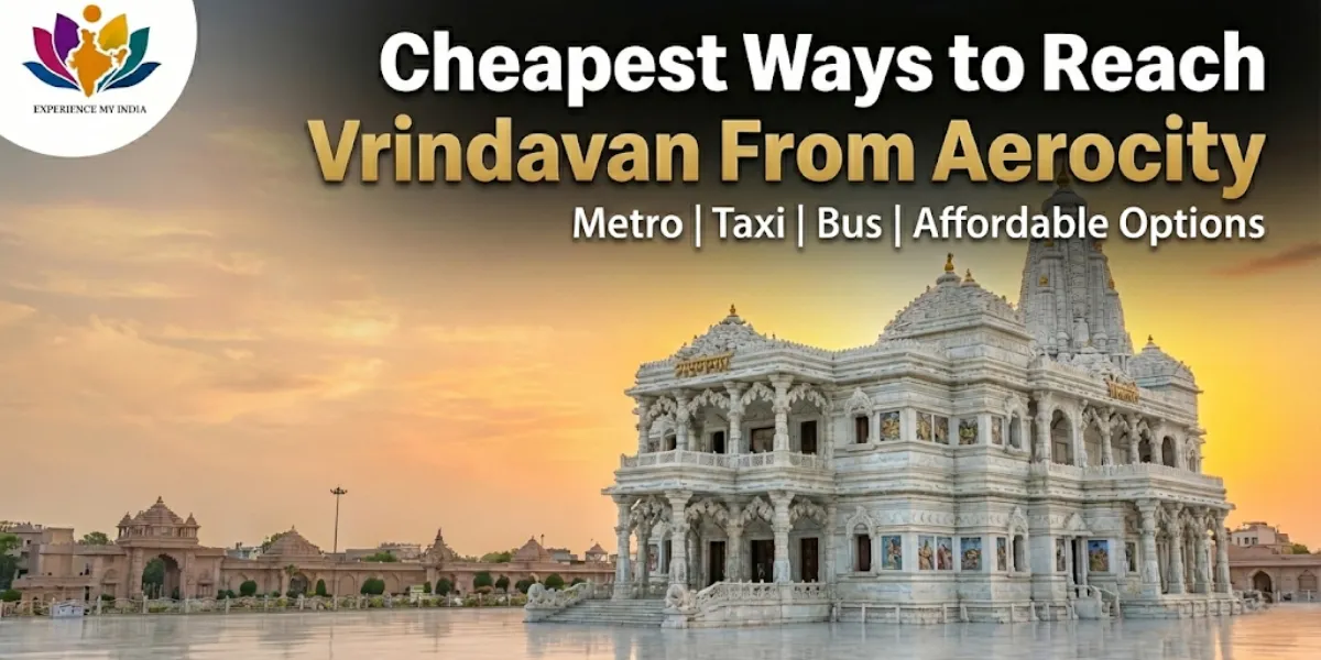 Cheapest Ways to Reach Vrindavan From Aerocity