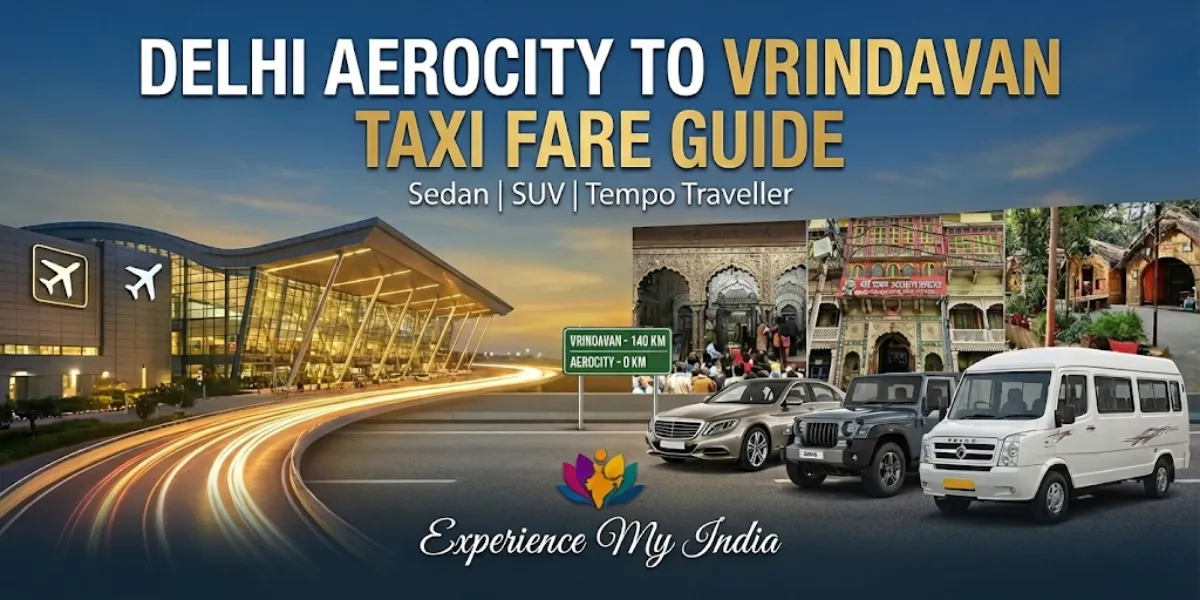 Delhi Aerocity to Vrindavan Taxi Fare Guide