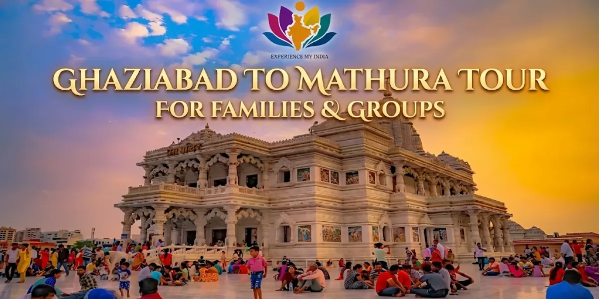 Ghaziabad to Mathura Tour for Families & Groups
