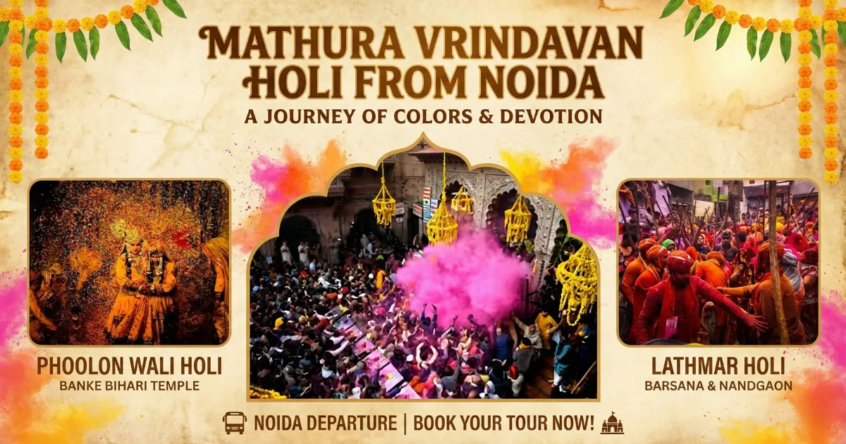 Mathura Vrindavan Holi from Noida