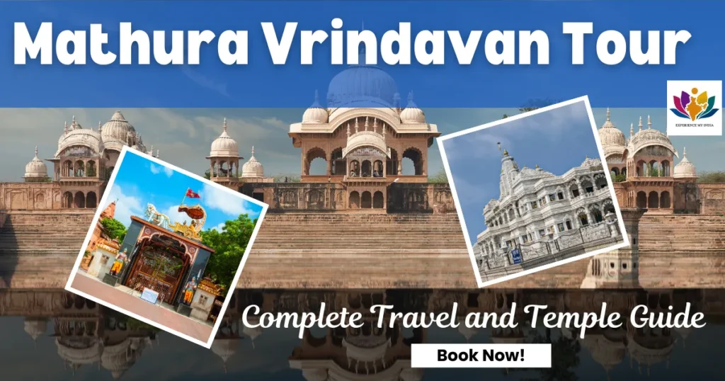 Mathura Vrindavan Tour: Complete Travel and Temple Guide 